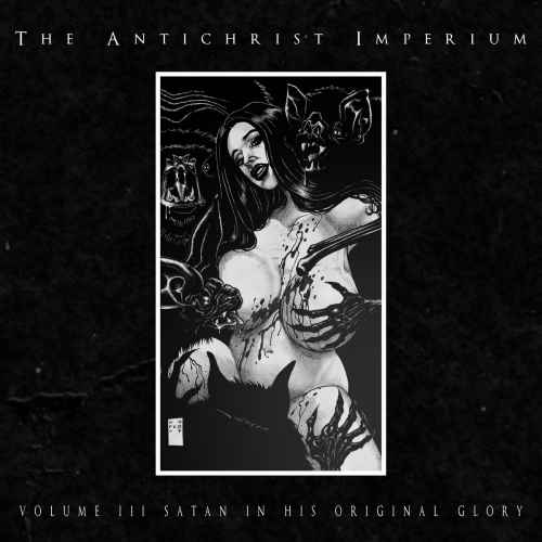 THE ANTICHRIST IMPERIUM - Volume III: Satan in His Original Glory DIGI